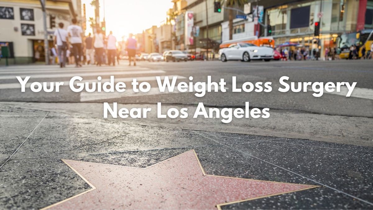 Weight Loss Surgery Near Los Angeles