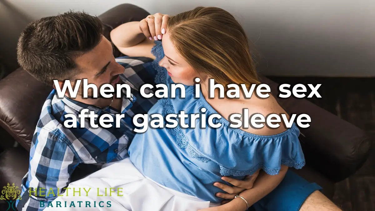 When Can i have Sex after Gastric Sleeve?
