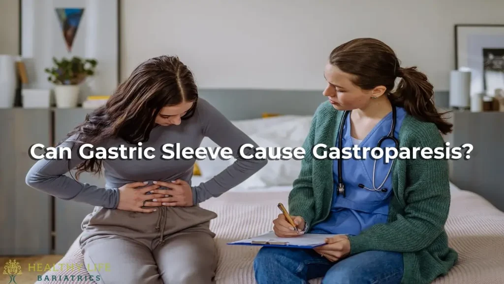 Can Gastric Sleeve cause Gastroparesis- LA, CA