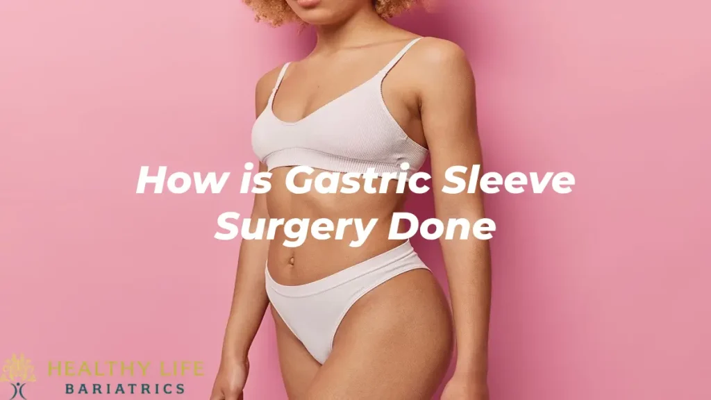 How is Gastric Sleeve Surgery Done LA, CA