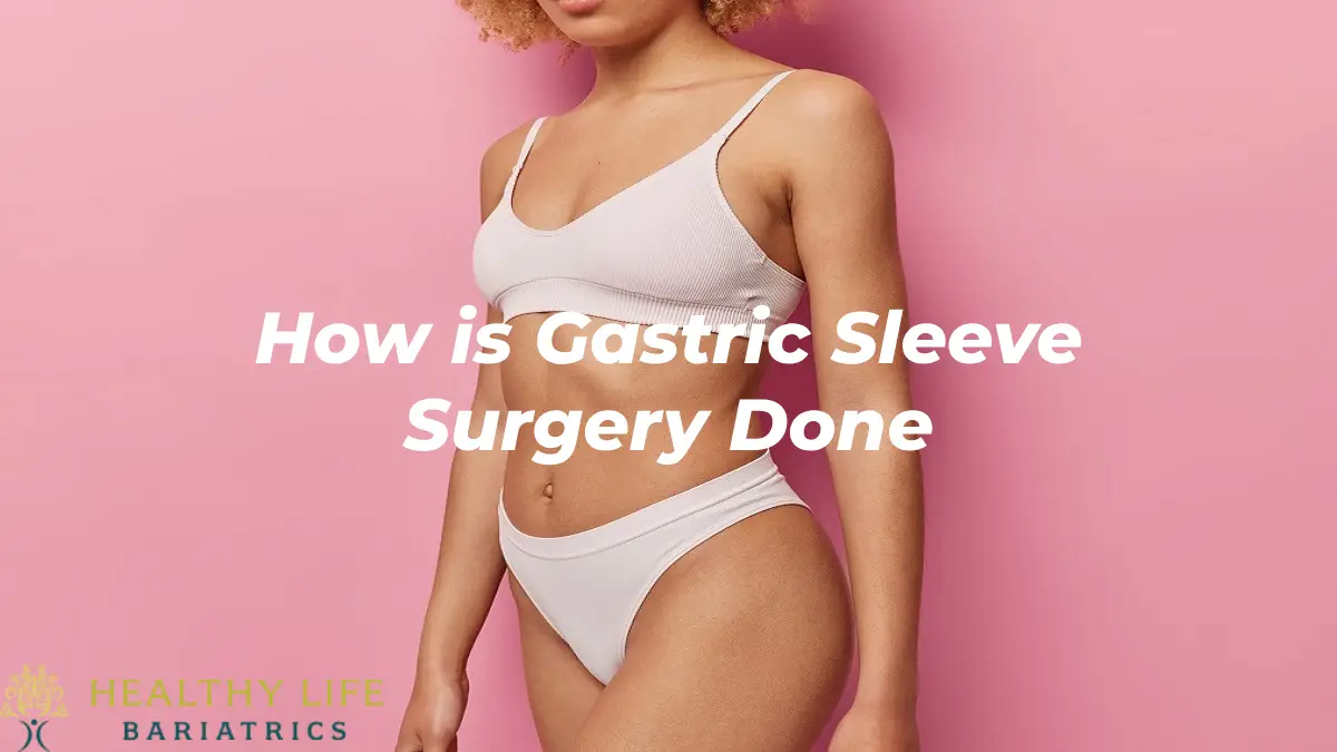 How is Gastric Sleeve Surgery Done?