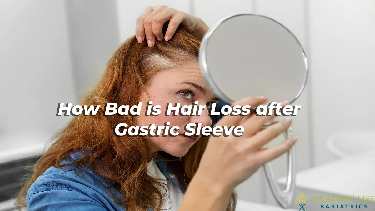 How Bad is Hair Loss after Gastric Sleeve