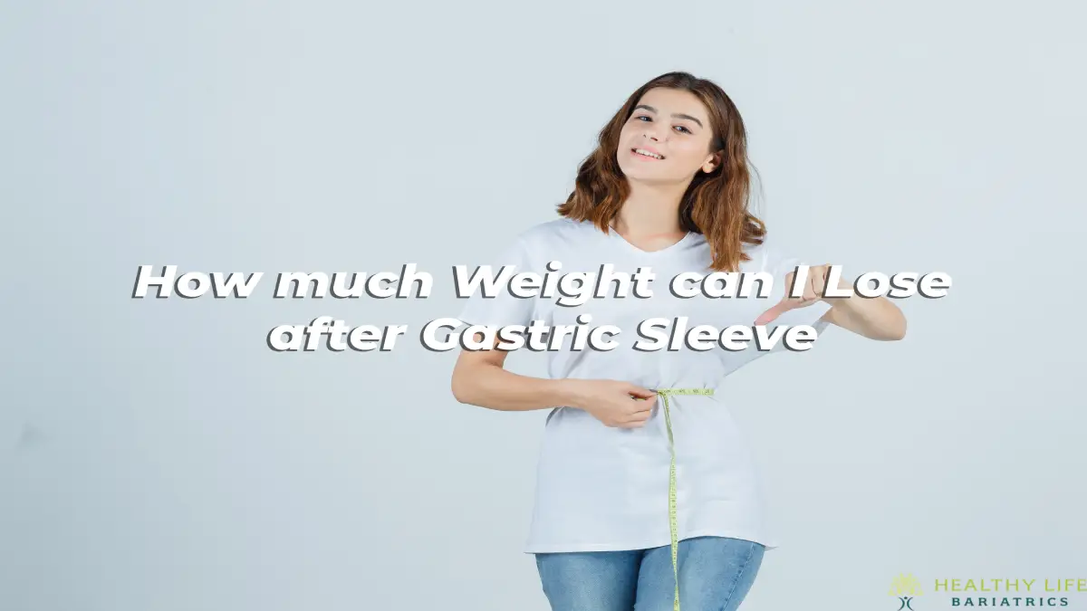 How much Weight can I Lose after Gastric Sleeve?