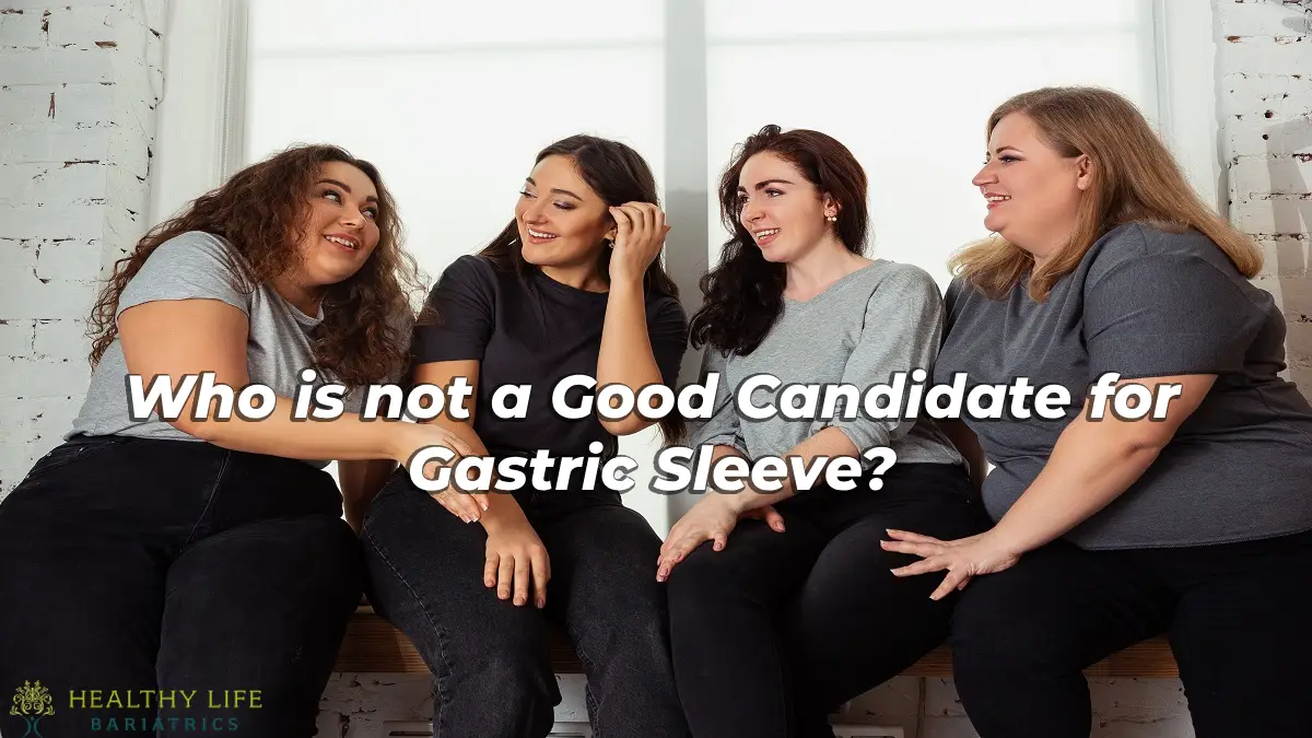 Who is not a Good Candidate for Gastric Sleeve?