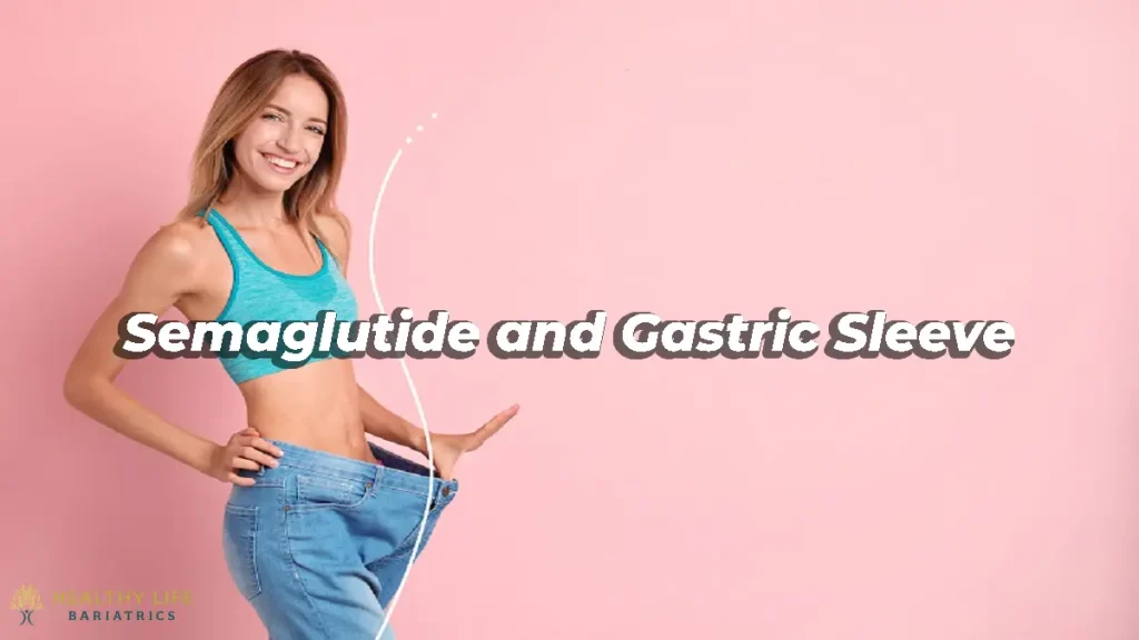 Semaglutide and Gastric Sleeve in LA, CA