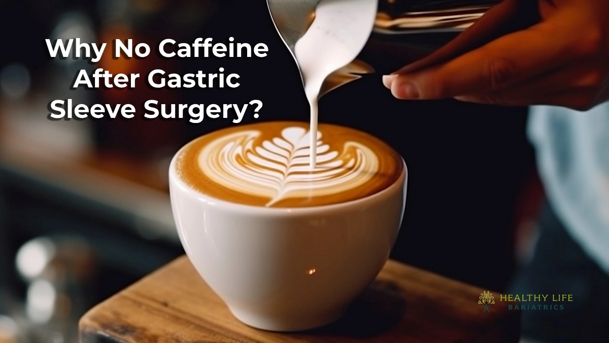 Why No Caffeine After Gastric Sleeve Surgery?