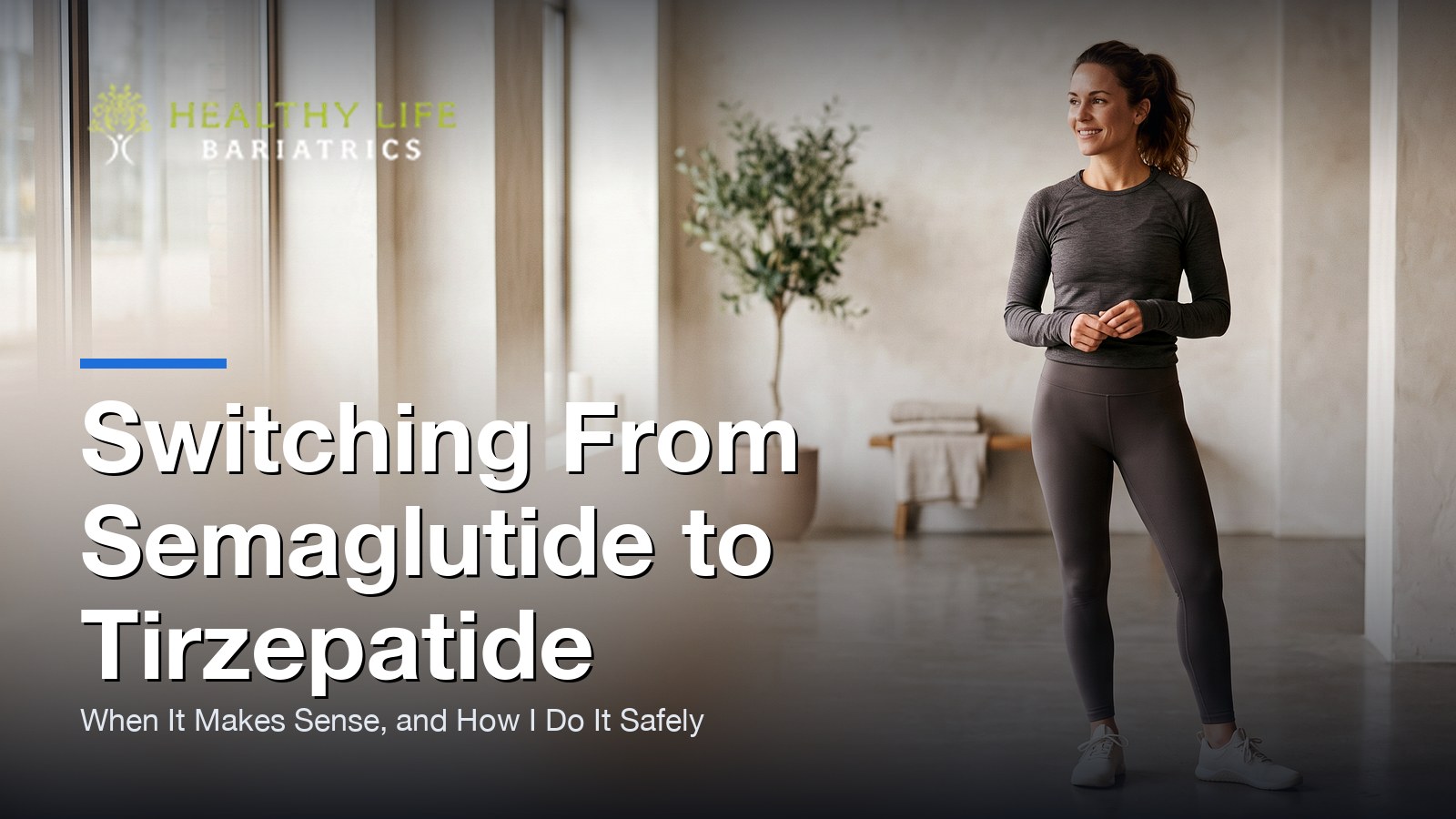 Switching From Semaglutide to Tirzepatide: When It Makes Sense — and How I Do It Safely