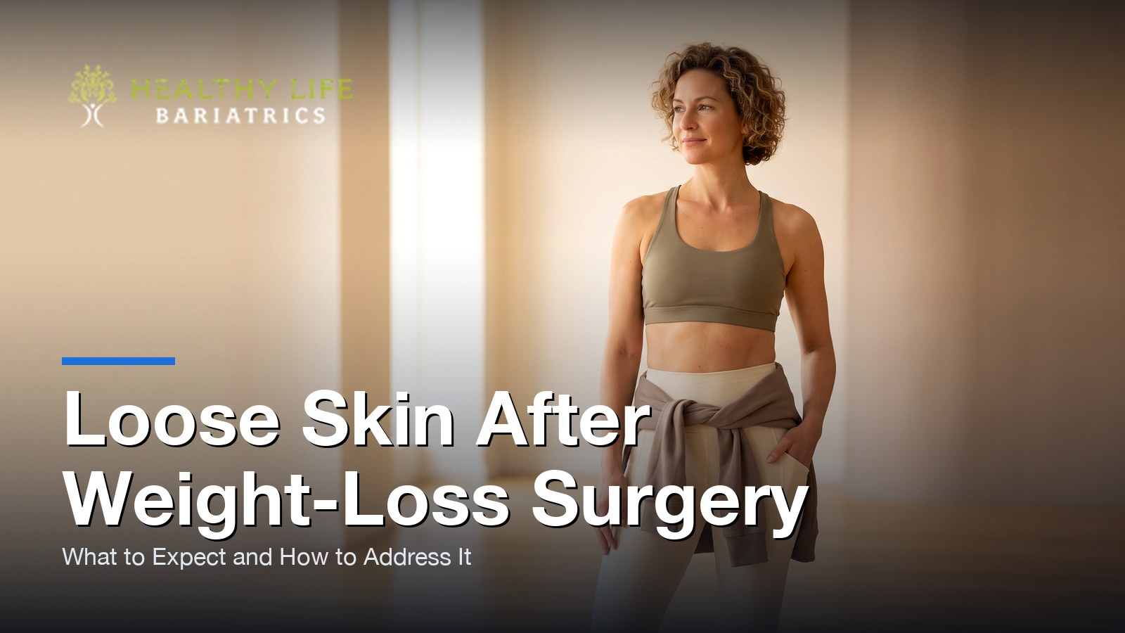 Loose Skin After Weight-Loss Surgery: What to Expect and How to Address It