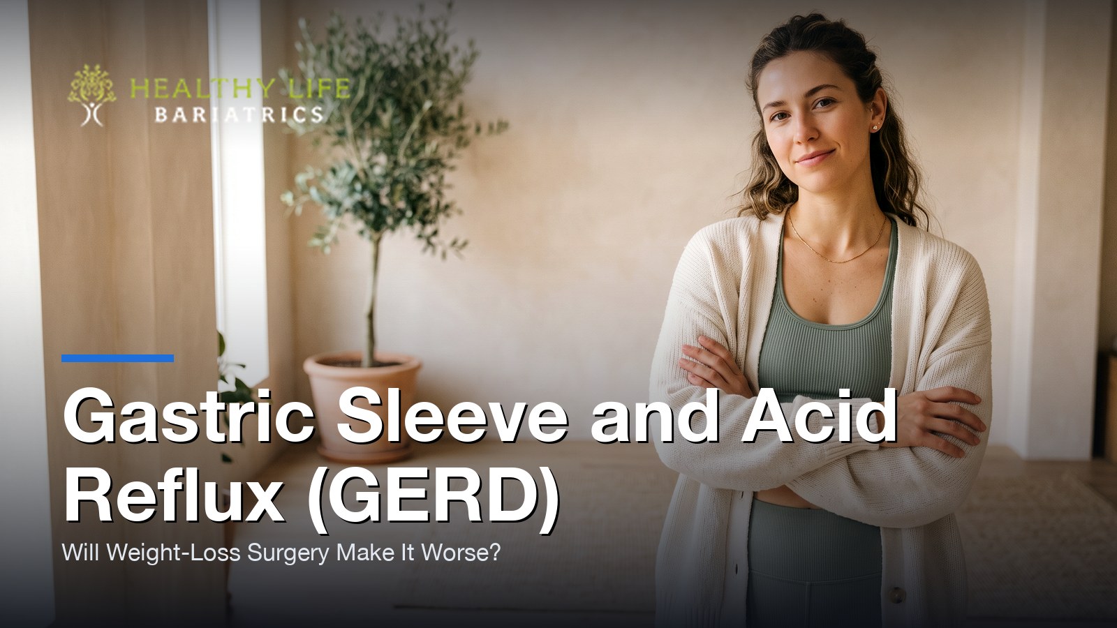 Gastric Sleeve and Acid Reflux (GERD): Will Weight-Loss Surgery Make It Worse?