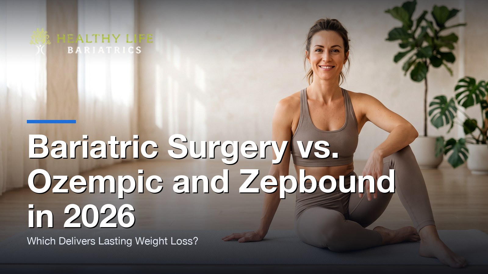 Bariatric Surgery vs. Ozempic and Zepbound in 2026: Which Delivers Lasting Weight Loss?